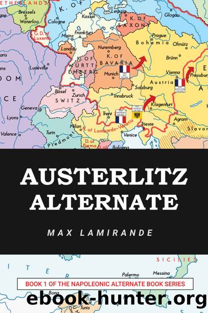 Austerlitz Alternate: Book 1 of the Napoleonic Alternate Series by Max Lamirande