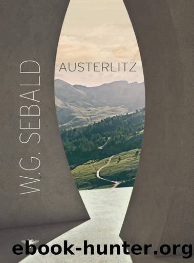 Austerlitz by W.G. Sebald & Anthea Bell (translator)