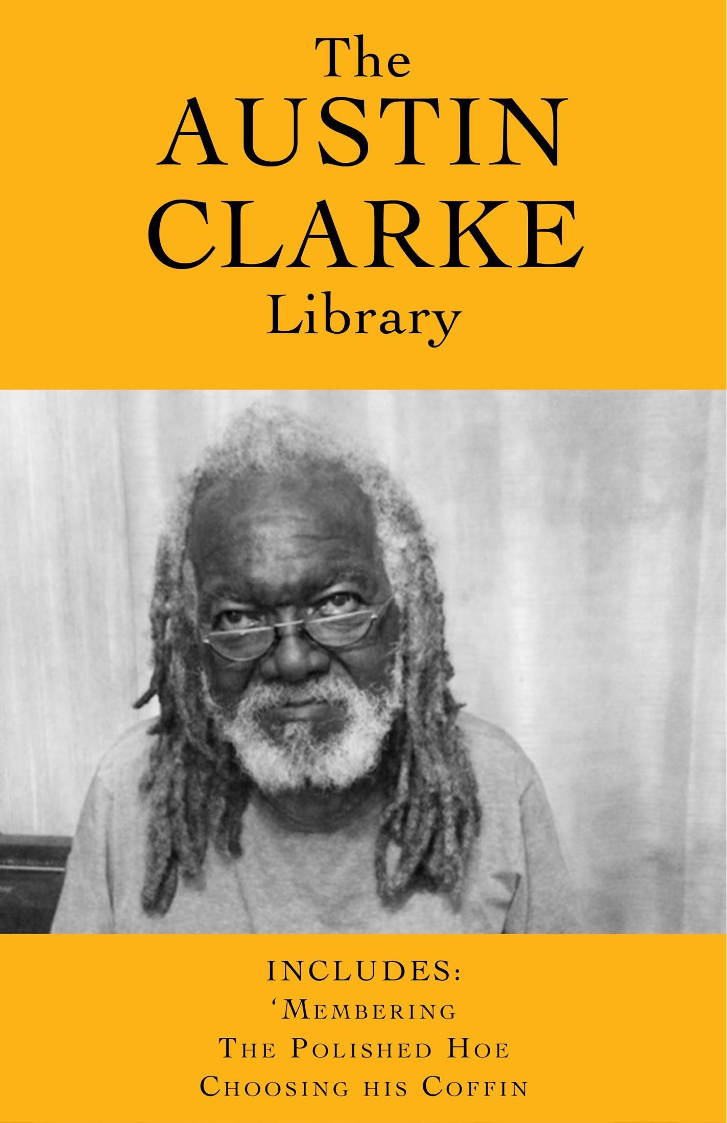 Austin Clarke Library: the Polished Hoe / Choosing His Coffin by Austin Clarke