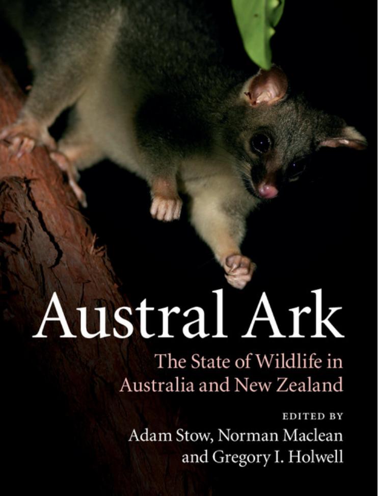 Austral Ark the state of wildlife in Australia and New Zealand by Holwell Gregory I.;Maclean Norman;Stow Adam