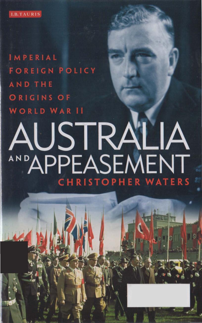 Australia and Appeasement - Imperial Foreign Policy and the Origins of World War II by Christopher Waters