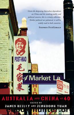 Australia and China at 40 by Reilly James;Yuan Jingdong;