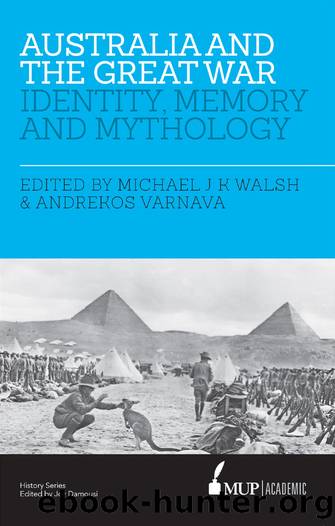 Australia and the Great War by Walsh Michael Jk;Varnava Andrekos;
