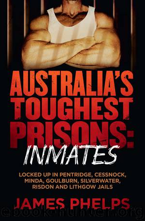 Australia's Toughest Prisoners by James Phelps
