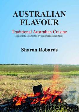 Australian Flavour: Traditional Australian Cuisine by Sharon Robards