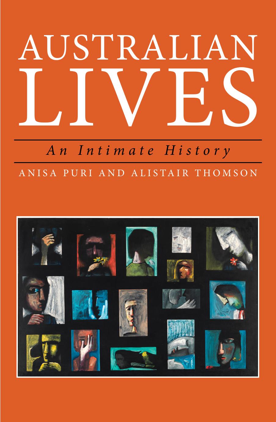 Australian Lives : An Intimate History by Anisa Puri; Alistair Thomson