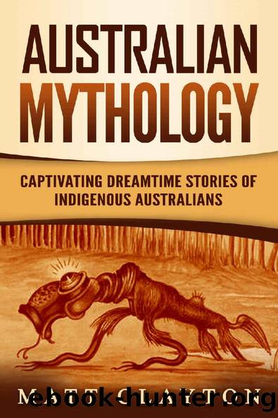Australian Mythology: Captivating Dreamtime Stories of Indigenous Australians by Matt Clayton