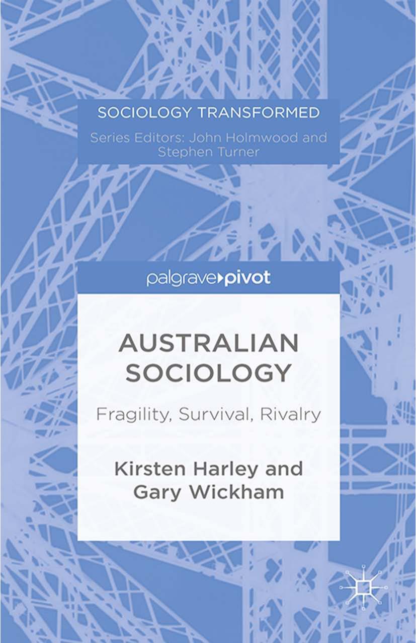 Australian Sociology: Fragility, Survival, Rivalry by Kirsten Harley Gary Wickham (auth.)