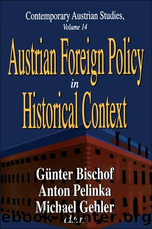 Austrian Foreign Policy in Historical Context by Anton Pelinka & Gunter Bischof & Michael Gehler