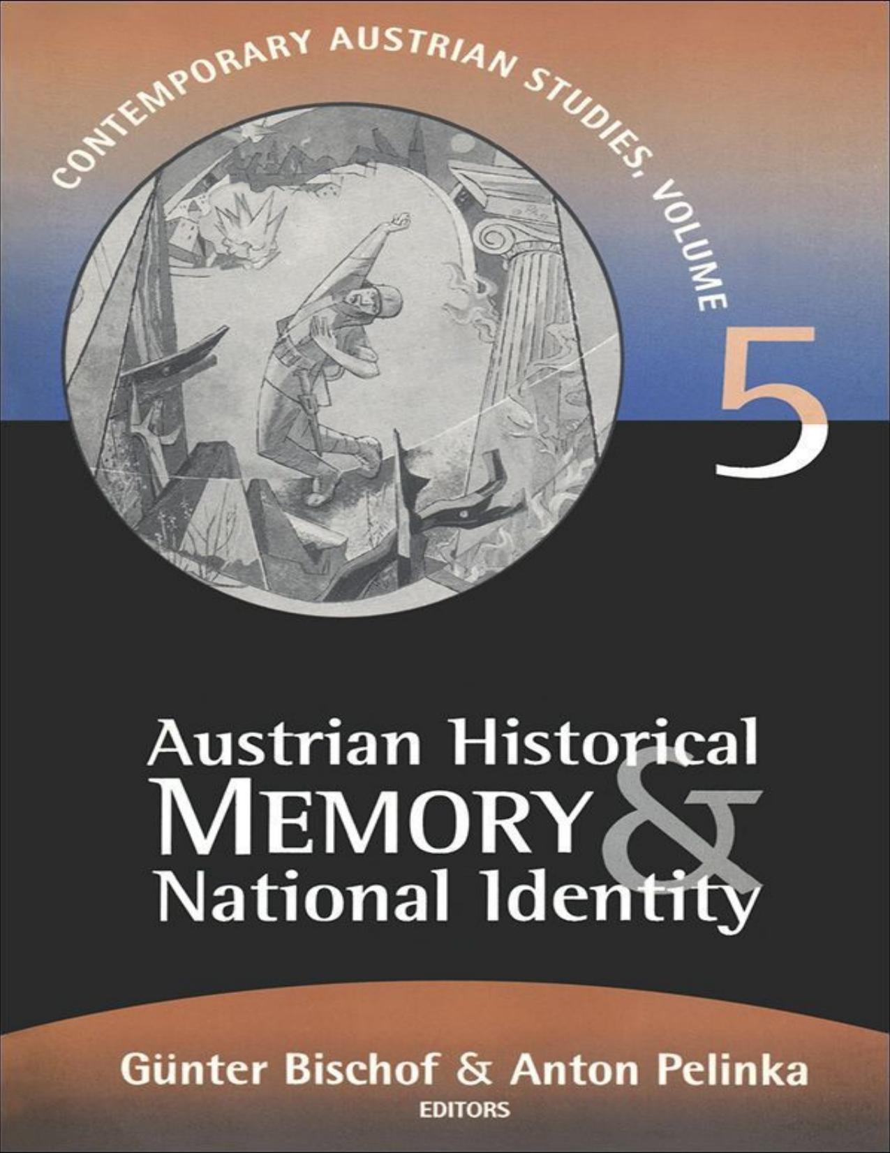 Austrian Historical Memory and National Identity by Günter Bischof Anton Pelinka
