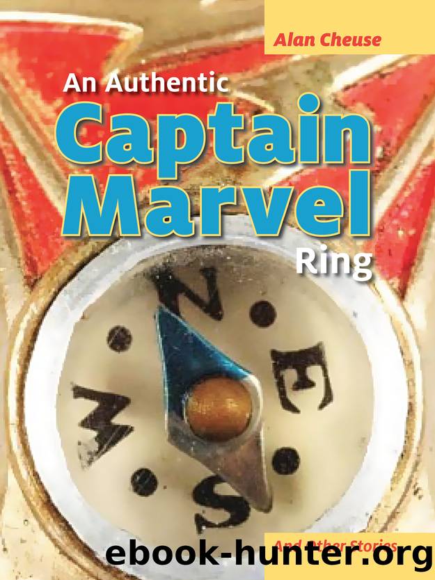 Authentic Captain Marvel Ring and Other Stories by Alan Cheuse