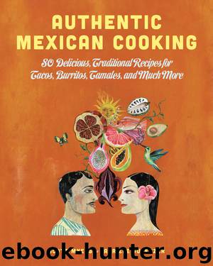 Authentic Mexican Cooking by Scott Myers