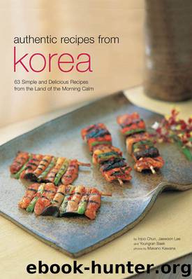 Authentic Recipes from Korea by Injoo Chun & Jaewoon Lee & Youngran Baek