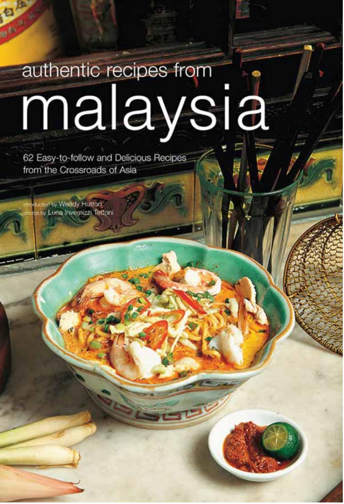 Authentic Recipes from Malaysia [Malaysian Cookbook, 62 Recpies] by Hutton Wendy;Tettoni Luca Invernizzi