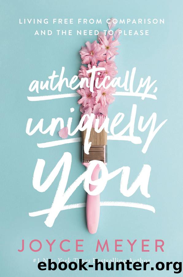 Authentically, Uniquely You by Meyer Joyce