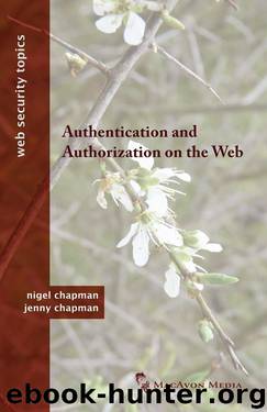 Authentication and Authorization on the Web (Web Security Topics) by Nigel Chapman & Jenny Chapman