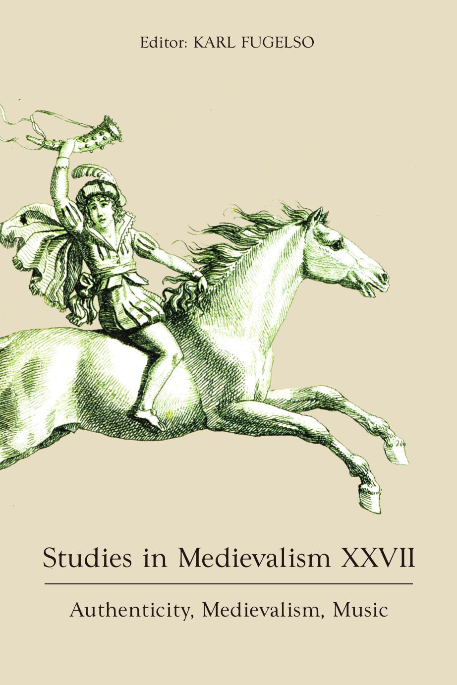 Authenticity, Medievalism, Music by Karl Fugelso (editor)