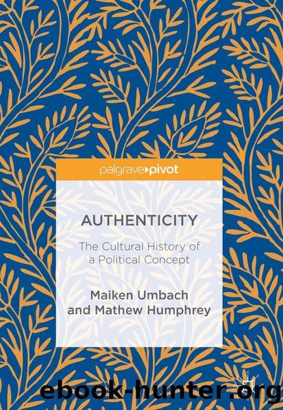 Authenticity: The Cultural History of a Political Concept by Maiken Umbach & Mathew Humphrey