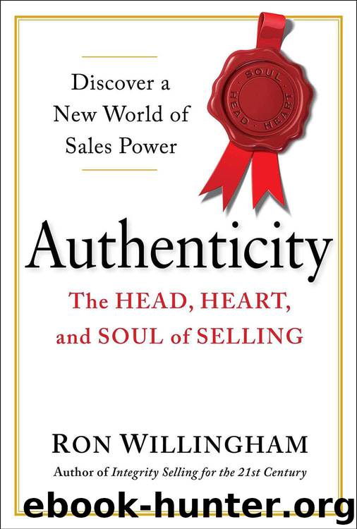 Authenticity: The Head, Heart, and Soul of Selling by Ron Willingham