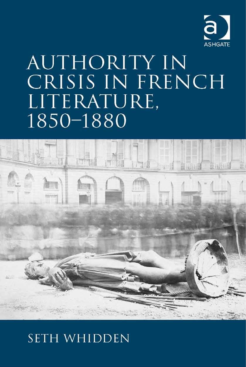 Authority in Crisis in French Literature, 1850-1880 by Rimbaud Arthur; Verne Jules; Whidden Seth Adam