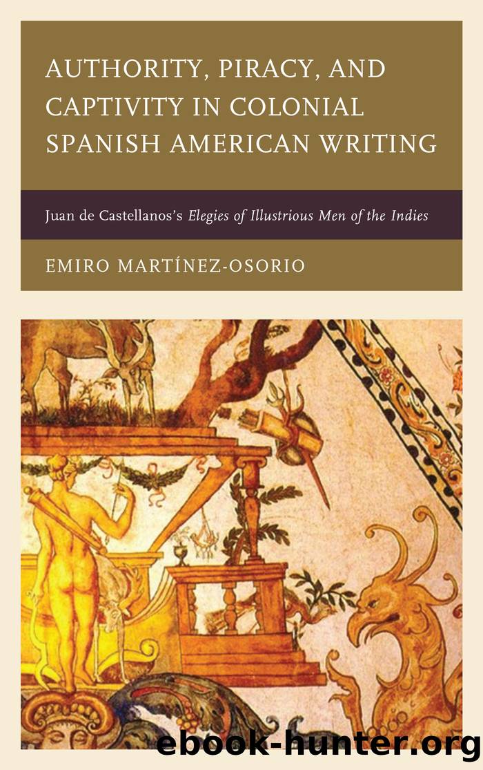 Authority, Piracy, and Captivity in Colonial Spanish American Writing by Martínez-Osorio Emiro;