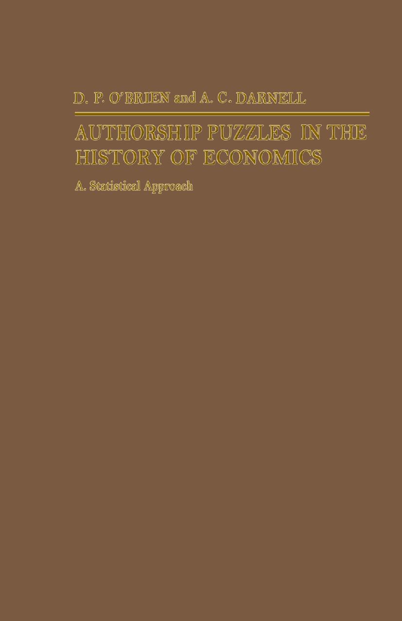 Authorship Puzzles in the History of Economics: A Statistical Approach by D. P. O’Brien A. C. Darnell (auth.)