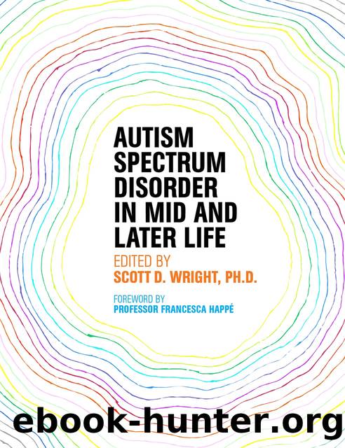 Autism Spectrum Disorder in Mid and Later Life by Scott D. Wright
