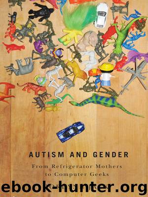 Autism and Gender: From Refrigerator Mothers to Computer Geeks by Jordynn Jack