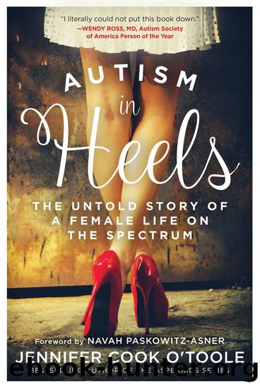 Autism in Heels - The Untold Story of a Female Life on the Spectrum by Jennifer Cook O & #39;Toole
