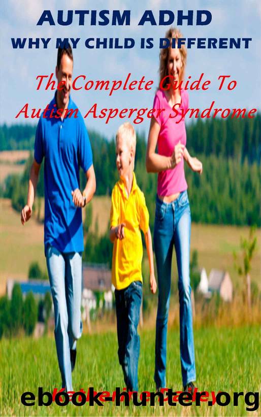 Autism, ADHD: Why My Child Is Different - The Complete Guide To Autism Asperger Syndrome - 10 Strategies for Celebrating Holidays With Your "Autistic Child by Katherine Dailey