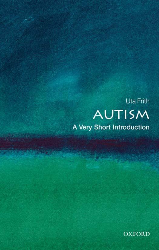 Autism: A Very Short Introduction by Uta Frith