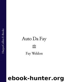 Auto Da Fay by Fay Weldon