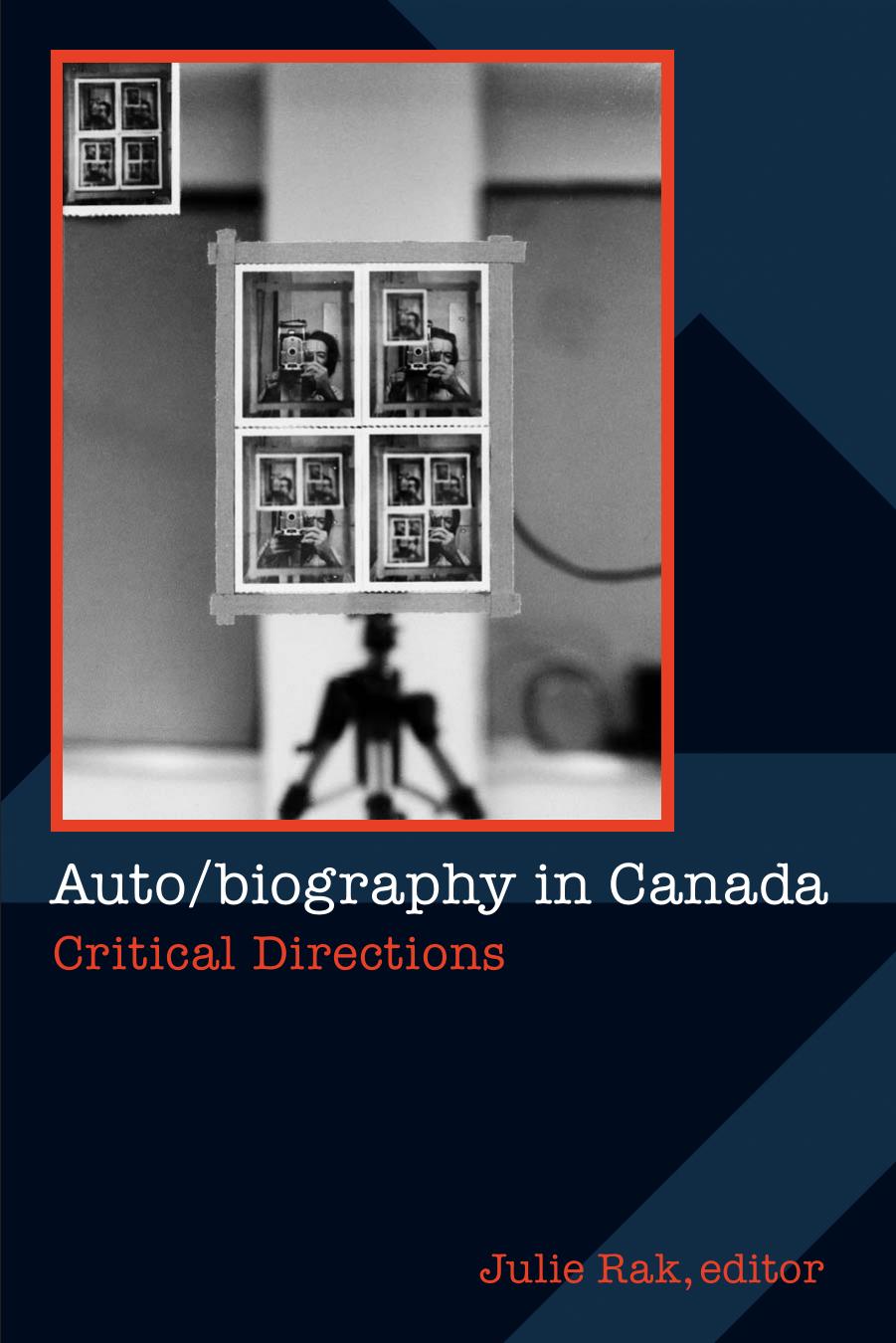 Auto biography in Canada: Critical Directions (Cultural Studies) by Julie Rak