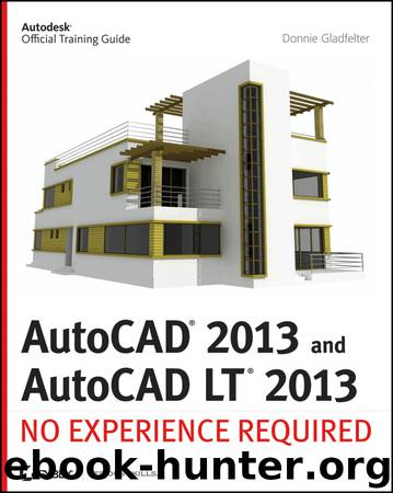 AutoCAD 2013 and AutoCAD LT 2013 by Gladfelter Donnie