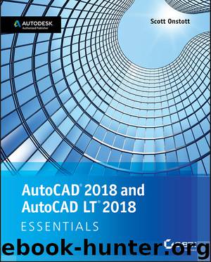 AutoCAD 2018 and AutoCAD LT 2018 Essentials by Scott Onstott