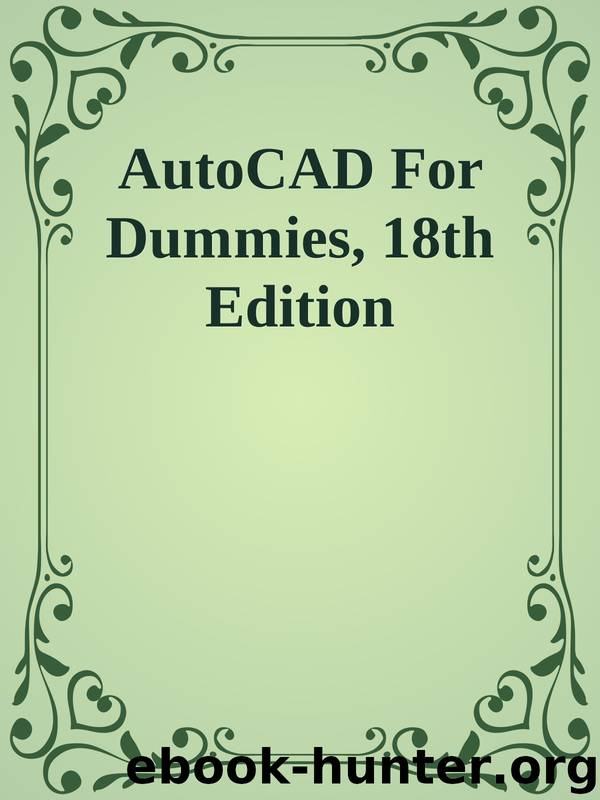 AutoCAD For Dummies, 18th Edition by Unknown