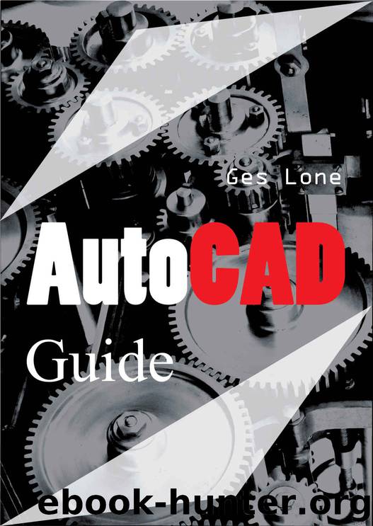 AutoCAD Guide: The Complete Beginner's Guide to Learn AutoCAD in Less than a Month by Ges Lone