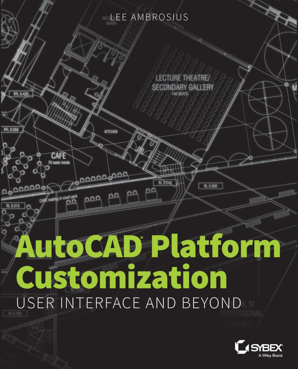 AutoCAD Platform Customization: User Interface and Beyond by Lee Ambrosius