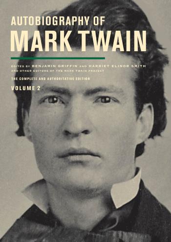 Autobiography of Mark Twain, Volume 2: The Complete and Authoritative Edition by Mark Twain