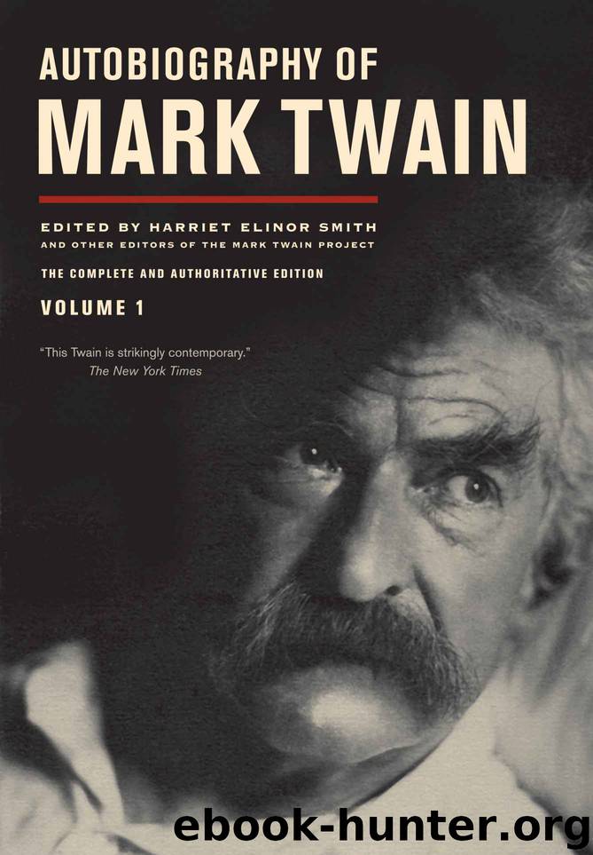 Autobiography of Mark Twain: The Complete and Authoritative Edition, Volume 1 by Mark Twain & Harriet E. Smith & Benjamin Griffin & Victor Fischer & Michael B. Frank