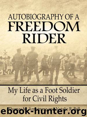 Autobiography of a Freedom Rider : My Life As a Foot Soldier for Civil Rights (9780757391712) by Armstrong Thomas; Bell Natalie