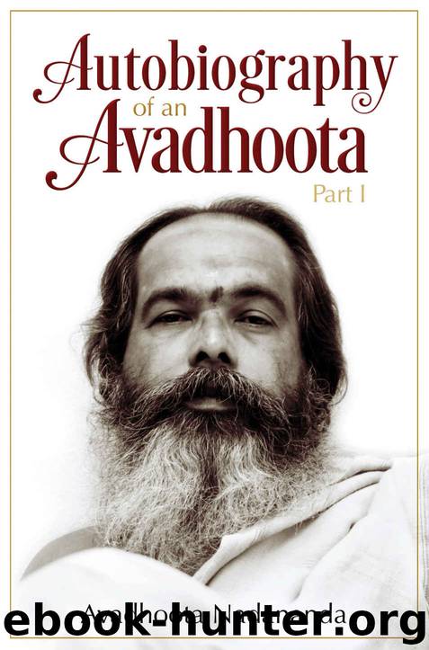 Autobiography of an Avadhoota - Part I by Nadananda Avadhoota