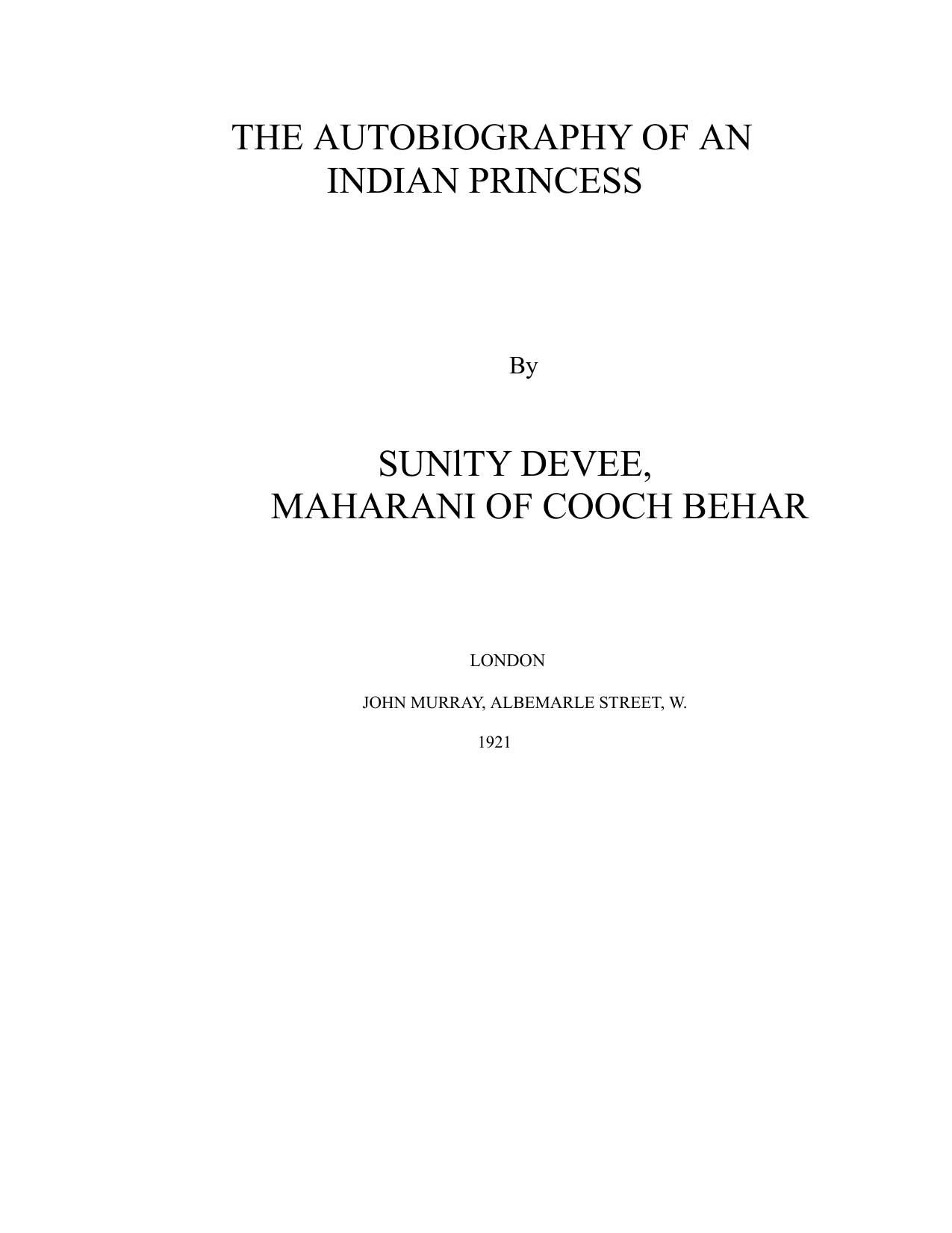 Autobiography of an Indian princess: Memoirs of Maharani Sunity Devi of Cooch Behar by Maharani of Cooch Behar Sunity Devee; Maharani of Cooch Behar Sunity Devee