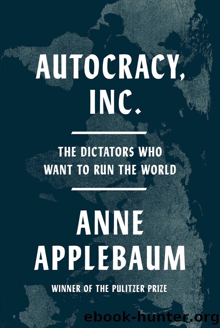 Autocracy, Inc. by Anne Applebaum