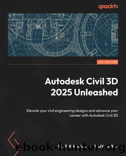 Autodesk Civil 3D 2025 Unleashed by Stephen Walz and Tony Sabat