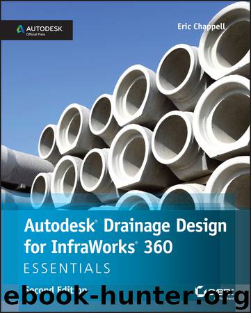 Autodesk® Drainage Design for InfraWorks® 360 Essentials by Eric Chappell