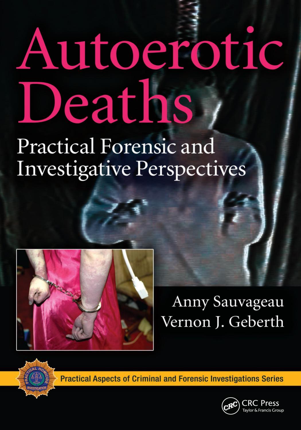 Autoerotic Deaths: Practical Forensic and Investigative Perspectives (repost) by Anny Sauvageau and Vernon J. Geberth