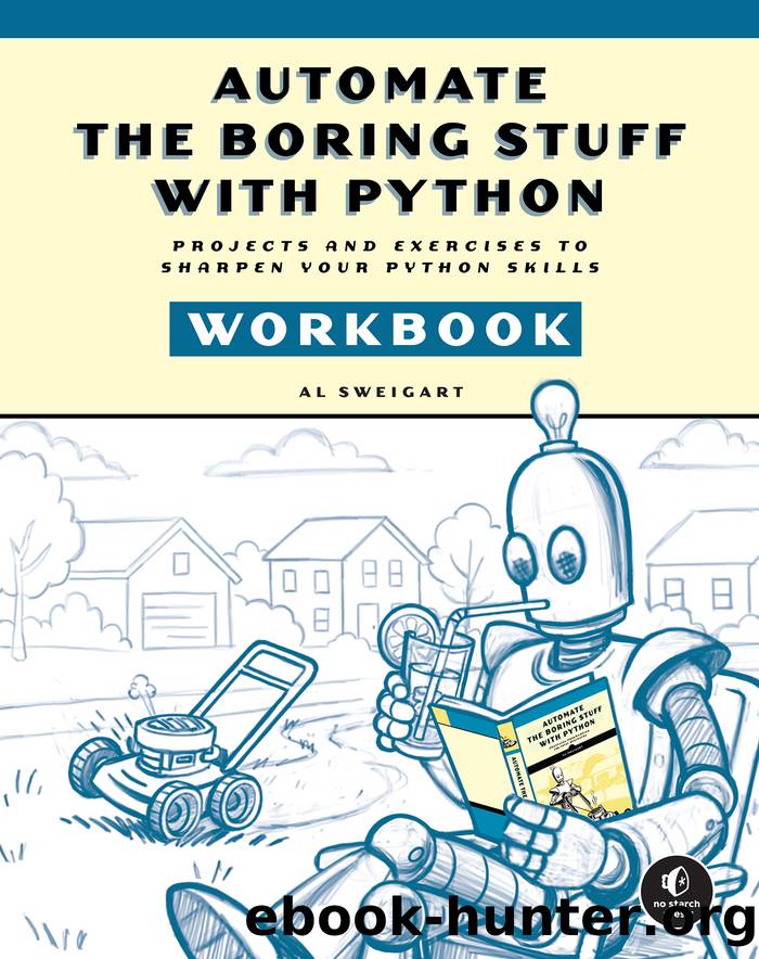 Automate the Boring Stuff with Python Workbook by Al Sweigart
