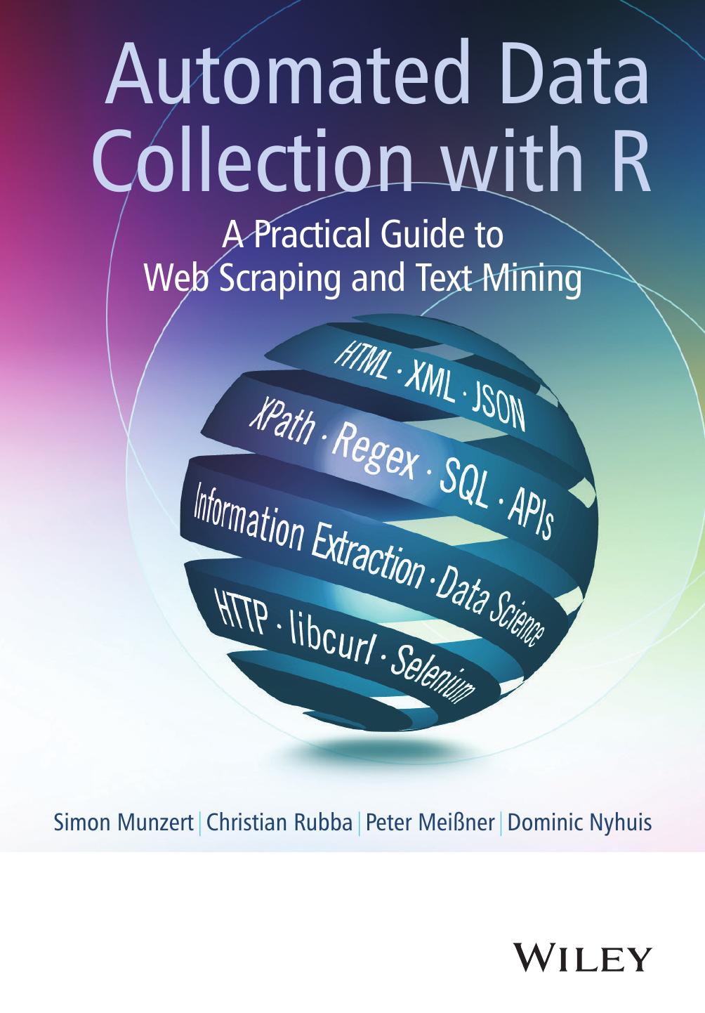 Automated Data Collection with R: A Practical Guide to Web Scraping and Text Mining by Simon Munzert