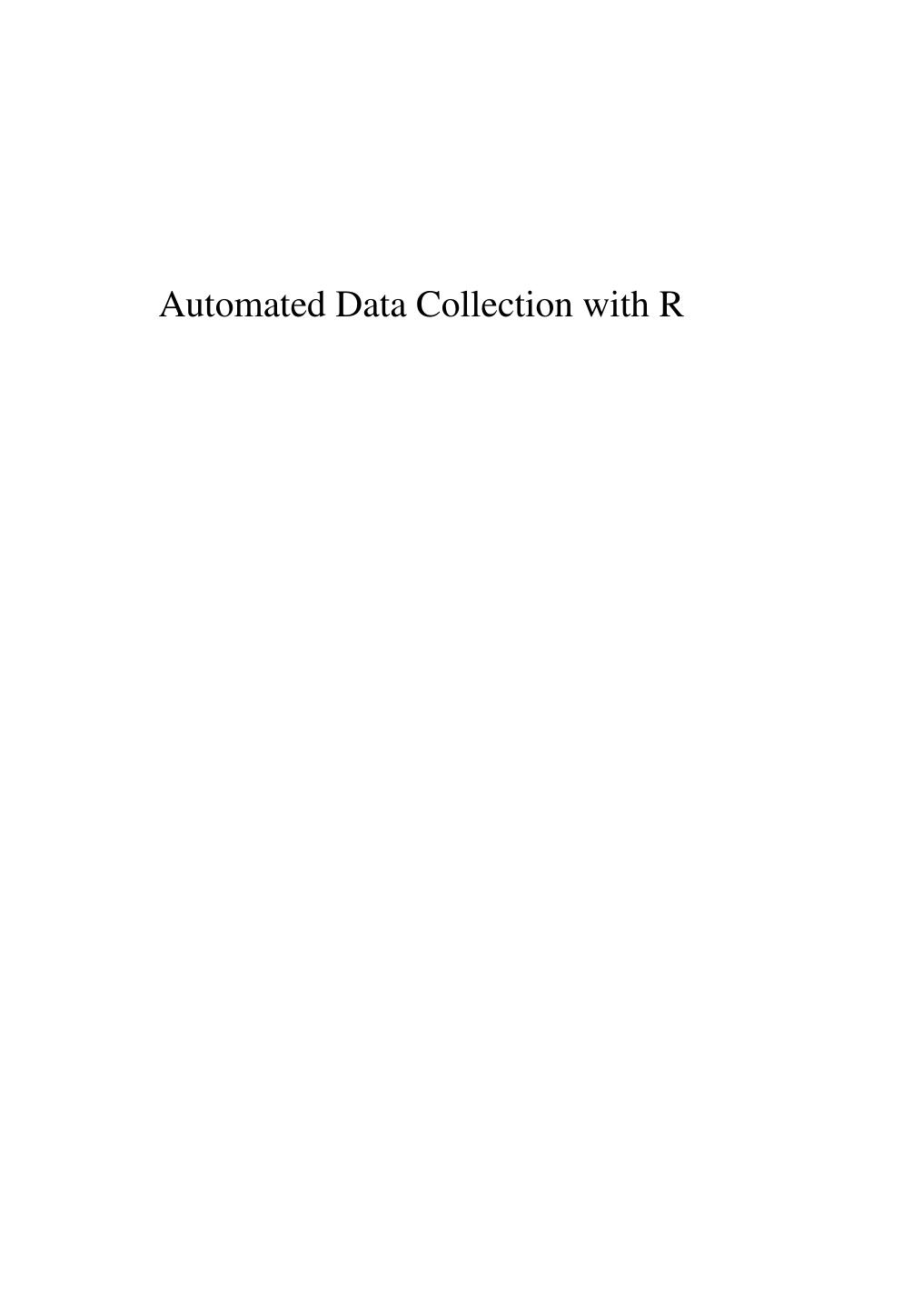 Automated Data Collection with R: A Practical Guide to Web Scraping and Text Mining by Unknow